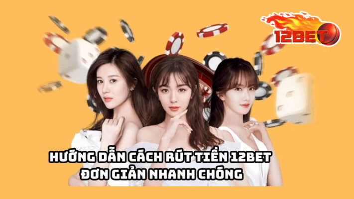 giao dịch rút tiền link 12bet