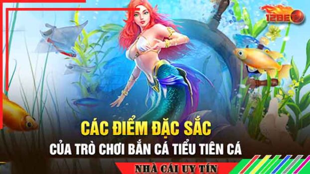 Điểm khác lạ bắn cá đổi thưởng 12bet