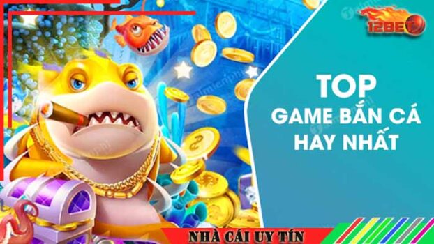 Tìm hiểu top 5 game bắn cá đổi thưởng huyền thoại